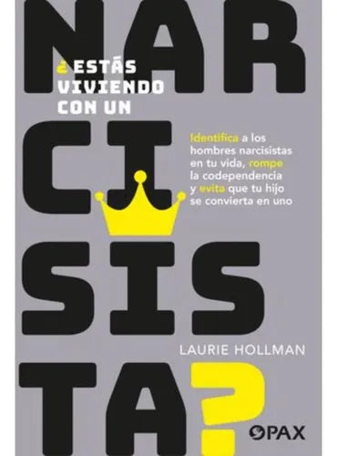 ¿Estás viviendo con un narcisista? de Laurie Hollman.
