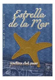 Estrella de la mar, Yadira del mar.