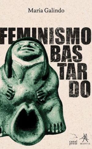 Feminismo bastardo, María Galindo.
