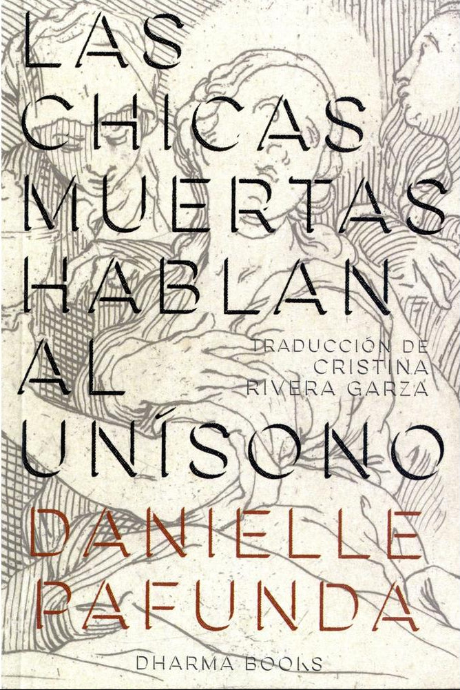 Las chicas muertas hablan al unísono, Danielle Pafunda
