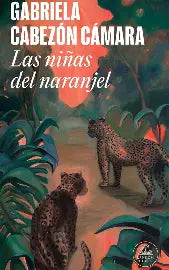 Las niñas del naranjel de Gabriela Cabezón Cámara.