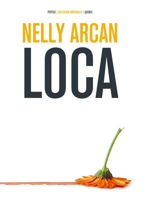 Loca de Nelly Arcan.