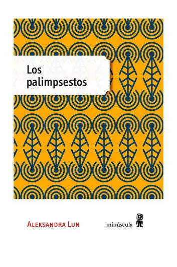 Los palimpsestos, de Aleksandra Lun.