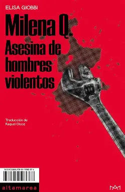 Milena Q. Asesina de hombres violentos de Elisa Giobbi.