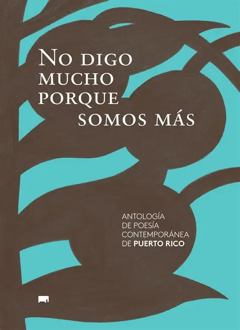 No digo mucho porque somos más, Antología.