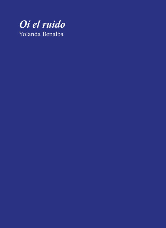 Oí el ruido, Yolanda Benalba