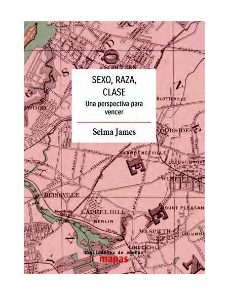 Sexo, raza, clase. Una perspectiva para vencer. Selma James.