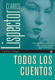 Todos los cuentos de Clarice Lispector.