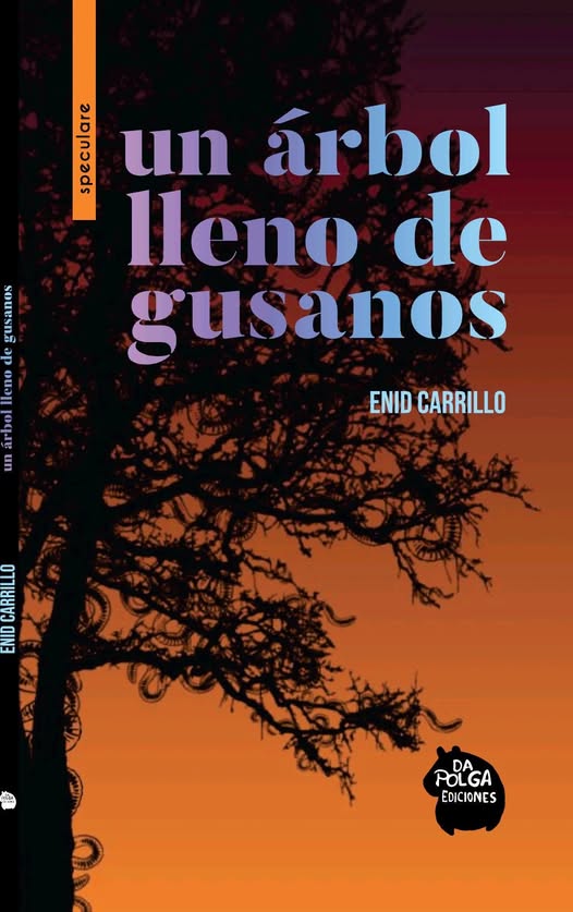 Un árbol lleno de gusanos, Enid Carrillo