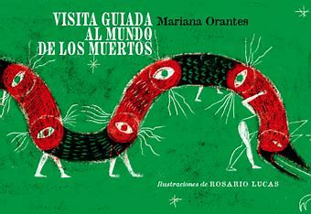 Visita guiada al mundo de los muertos de Mariana Oriantes