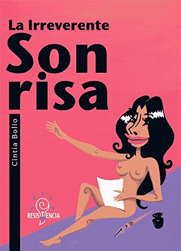 Cintia Bolio, La irreverente sonrisa