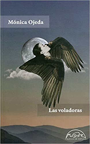 Mónica Ojeda, Las voladoras