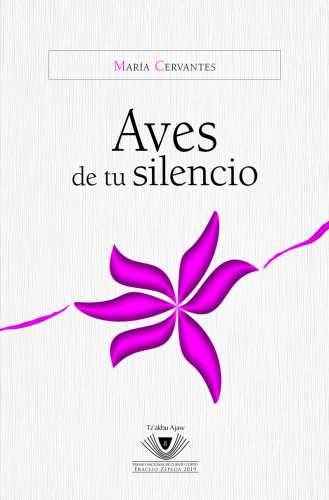 Aves de tu silencio de María Cervantes