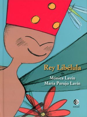 Mónica Lavín, María Perujo Lavín, El rey Libélula