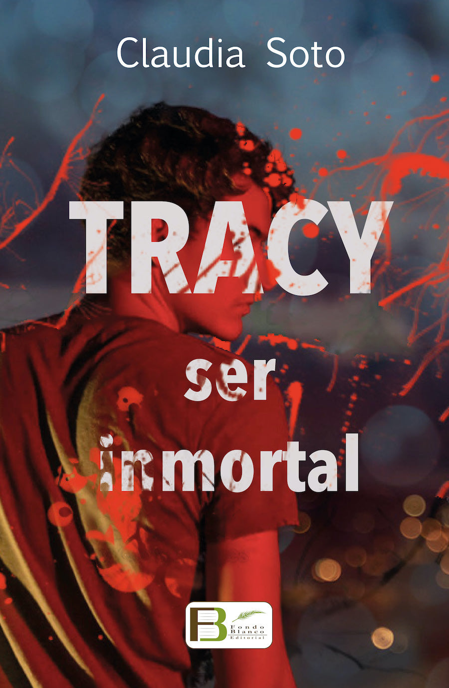 Tracy, ser inmortal de Claudia Soto